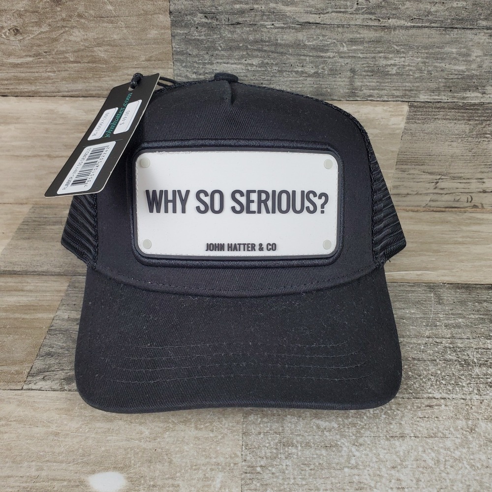 John Hatter &‎ Co Black Trucker Hat WHY SO SERIOUS? Snapback Rubber Plaque